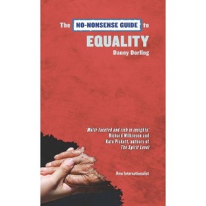 The No-Nonsense Guide to Equality - (No-Nonsense Guides) by  Danny Dorling (Paperback) - 1 of 1
