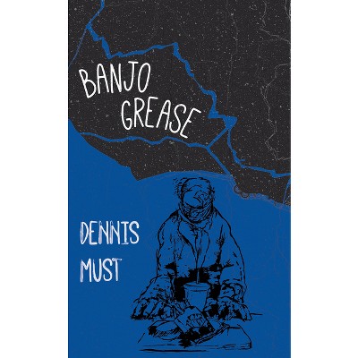 Banjo Grease - 2nd Edition by  Dennis Must (Hardcover)