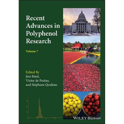 Recent Advances in Polyphenol Research, Volume 7 - by  Jess Reed & Victor de Freitas & Quideau (Hardcover)