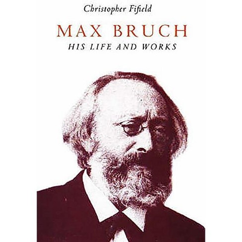 Max Bruch - by  Christopher Fifield (Paperback) - image 1 of 1