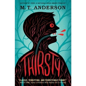 Thirsty - by  M T Anderson (Paperback) - 1 of 1