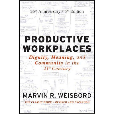 Productive Workplaces - 25th Edition by  Marvin R Weisbord (Hardcover)