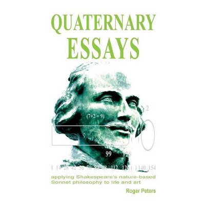 Quaternary Essays - by  Roger Peters (Paperback)