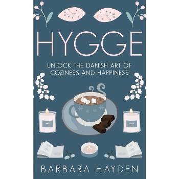 Hygge - by  Barbara Hayden (Hardcover)