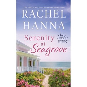 Serenity at Seagrove - (South Carolina Sunsets) by  Rachel Hanna (Paperback) - 1 of 1