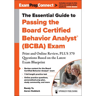 The Essential Guide to Passing the Board Certified Behavior Analyst(r) (Bcba) Exam - by  Rondy Yu & Aaron Haddock (Paperback)