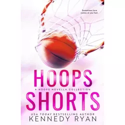 HOOPS Shorts - (Hoops) by  Kennedy Ryan (Paperback)
