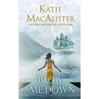 Blow Me Down - by  Katie MacAlister (Paperback)