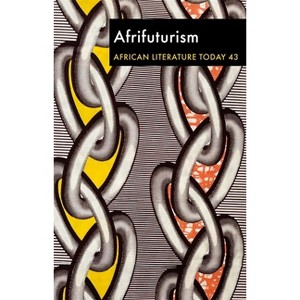 Alt 43: Afrifuturism - (African Literature Today (Hardcover)) by  Ernest Ernest Cole & Ernest N Emenyonu (Hardcover) - 1 of 1