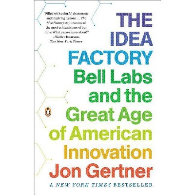 The Idea Factory - by  Jon Gertner (Paperback)