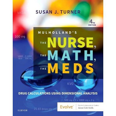 Mulholland's the Nurse, the Math, the Meds - 4th Edition by  Susan Turner (Paperback)