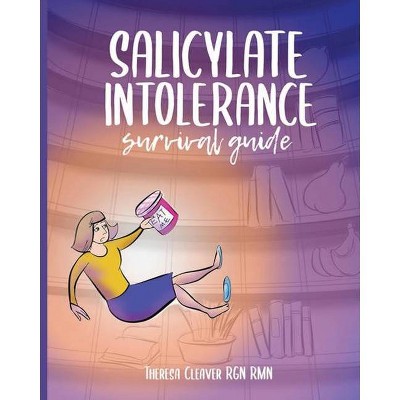 Salicylate Intolerance Survival Guide - by  Theresa Cleaver (Paperback)