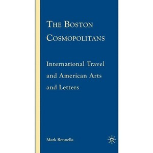 The Boston Cosmopolitans - by  M Rennella (Hardcover) - 1 of 1