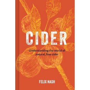 Cider - by  Felix Nash (Hardcover) - 1 of 1
