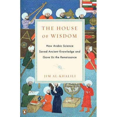 The House of Wisdom - by  Jim Al-Khalili (Paperback)