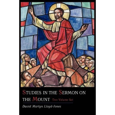 Studies in the Sermon on the Mount [Two Volume Set] - by  David Martyn Lloyd-Jones (Paperback)