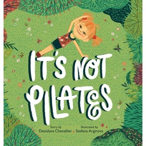 It's Not Pilates! - by  Desislava Chevallier (Hardcover) - 1 of 1