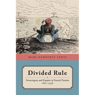 Divided Rule - by  Mary Dewhurst Lewis (Hardcover)