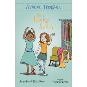 Ariana Treasure - The Lucky Shoes - by  Jacqueline de Rose-Ahern (Paperback) - 1 of 1