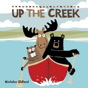 Up the Creek - (Life in the Wild) by  Nicholas Oldland (Paperback) - 1 of 1