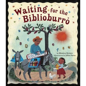 Waiting for the Biblioburro - by  Monica Brown (Hardcover) - 1 of 1
