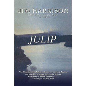 Julip - by  Jim Harrison (Paperback) - 1 of 1