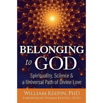 Belonging to God - by  William Keepin (Paperback)