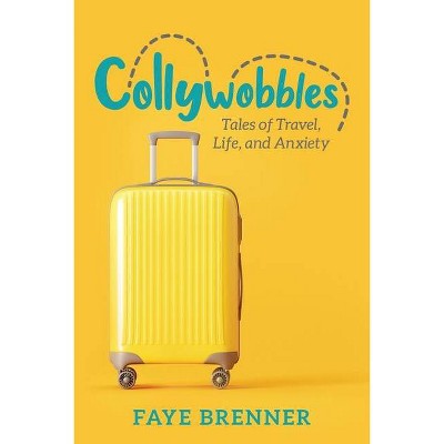 Collywobbles - by  Faye Brenner (Paperback)