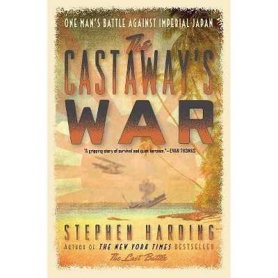 The Castaway's War - by  Stephen Harding (Hardcover)