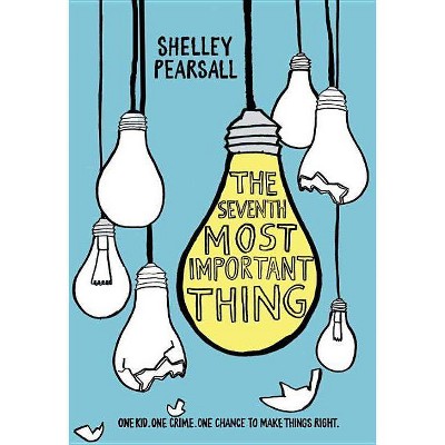 The Seventh Most Important Thing - by  Shelley Pearsall (Paperback)