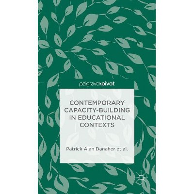 Contemporary Capacity-Building in Educational Contexts - (Palgrave Pivot) (Hardcover)