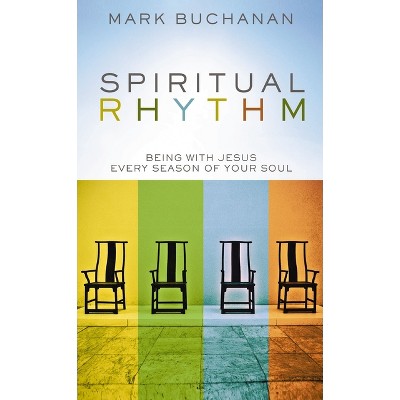 Spiritual Rhythm - by  Mark Buchanan (Hardcover)