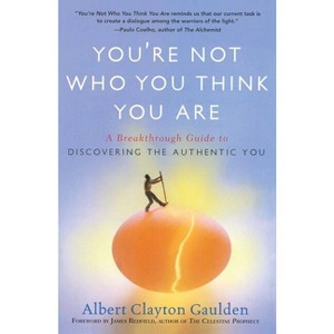 You're Not Who You Think You Are - by  Albert Clayton Gaulden (Paperback) - 1 of 1