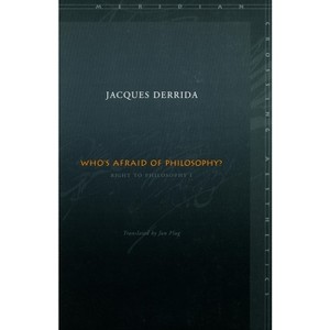 Who's Afraid of Philosophy? - (Meridian: Crossing Aesthetics) by  Jacques Derrida (Paperback) - 1 of 1