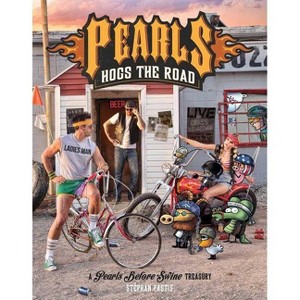 Pearls Hogs the Road - (Pearls Before Swine) by  Stephan Pastis (Paperback) - 1 of 1