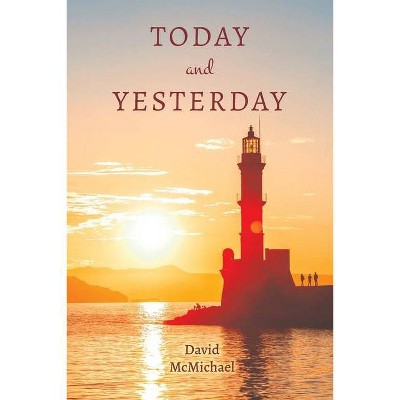 Today and Yesterday - by  David McMichael (Paperback)