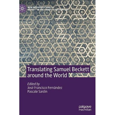 Translating Samuel Beckett Around the World - (New Interpretations of Beckett in the Twenty-First Century) (Hardcover)