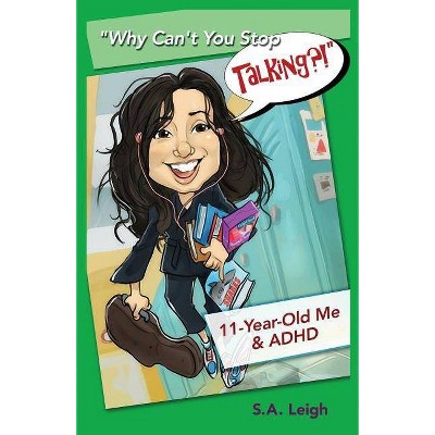 Why Can't You Stop Talking?! - by  S A Leigh (Paperback)