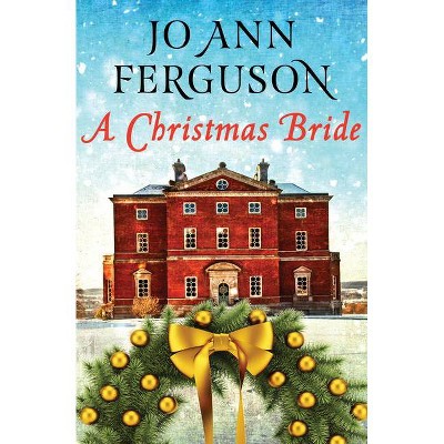 A Christmas Bride - by  Jo Ann Ferguson (Paperback)