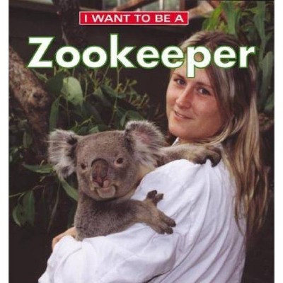 I Want to Be a Zookeeper - by  Dan Liebman (Paperback)