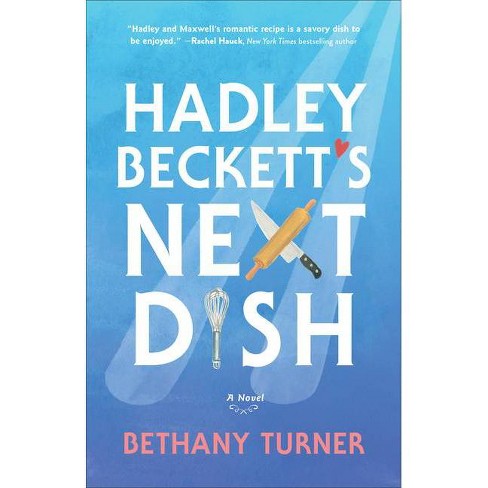 Hadley Beckett's Next Dish - by  Bethany Turner (Paperback) - image 1 of 1