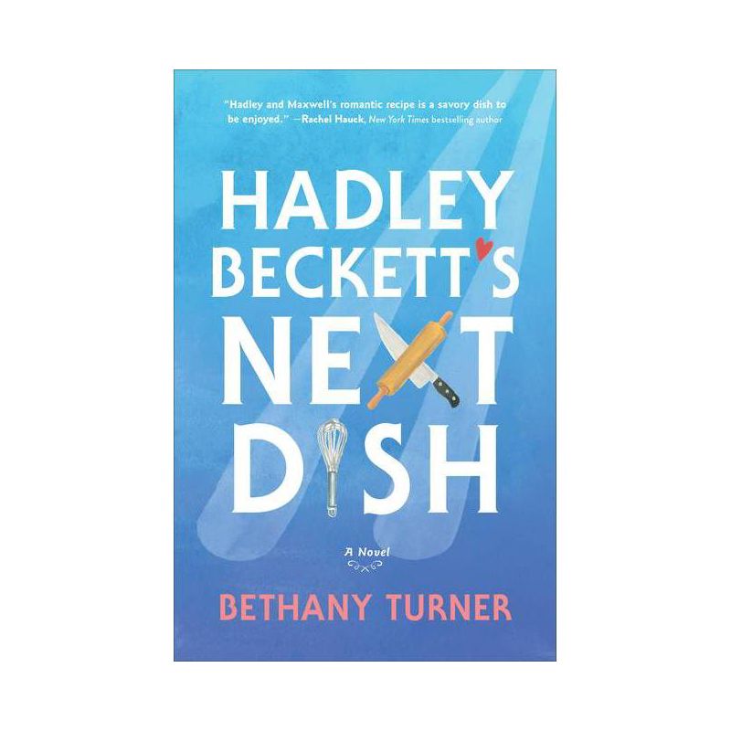 Hadley Beckett's Next Dish - by  Bethany Turner (Paperback), 1 of 2