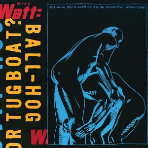 Mike Watt - Ball-hog Or Tugboat? (180 Gram Vinyl) - 1 of 1