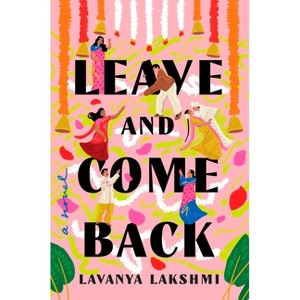 Leave and Come Back - by  Lavanya Lakshmi (Paperback) - 1 of 1