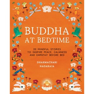 Buddha at Bedtime - by  Dharmachari Nagaraja (Paperback) - 1 of 1