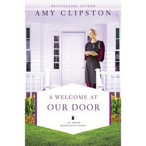 A Welcome at Our Door - (Amish Homestead Novel) by  Amy Clipston (Paperback) - 1 of 1