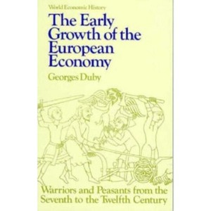 Early Growth of the European Economy - (World Economic History Series) by  Georges Duby (Paperback) - 1 of 1