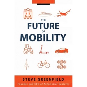The Future of Mobility - by  Steve Greenfield (Hardcover) - 1 of 1