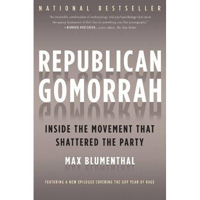 Republican Gomorrah - by  Max Blumenthal (Paperback)