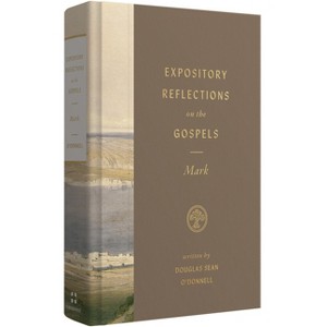 Expository Reflections on the Gospels, Volume 3 - by  Douglas Sean O'Donnell (Hardcover) - 1 of 1